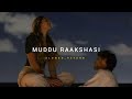 Muddu Raakshasi Slowed Reverb Soul Vibez