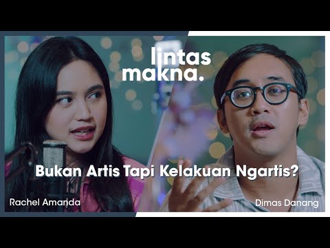 Lintas Makna Ep. 39 - Diva Behaviour: Paling Suka Cari Muka - Dimas Danang & Rachel Amanda