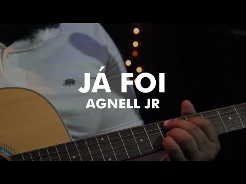 Agnell Jr. - Já foi  (Natural Sound)