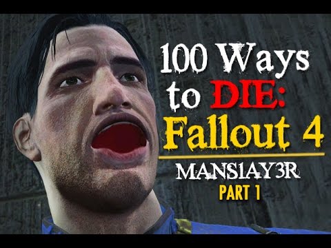 100 Ways to Die in Fallout 4 (Part 1) mans1ay3r ver.