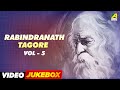 Rabindranath Tagore Bengali Movie Songs Video Jukebox VOL 05