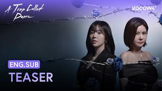 [TEASER] The Woman They Tried to Erase Is Back | A Trap Called Desire | KOCOWA+