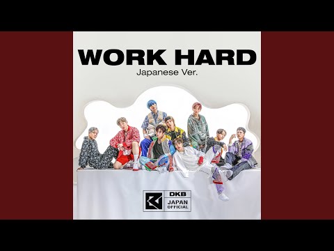 Video thumbnail for Work Hard (Japanese Ver.)