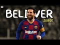 Lionel Messi | Believer - Imagine Dragons  ● Skills & Goals ● 2019-2020 | HD | RONOMESSI HD |