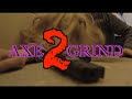 AXE2GRIND Teaser Promo