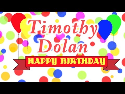 Happy Birthday Timothy Dolan Song