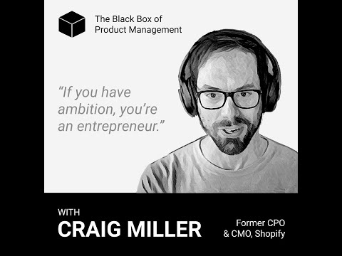 Craig Miller on being Shopify's CPO, Marketing by an Engineer ...
