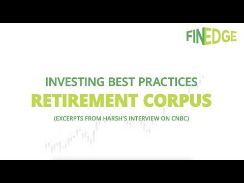 Retirement Corpus-Investing Best Practices | FinEdge