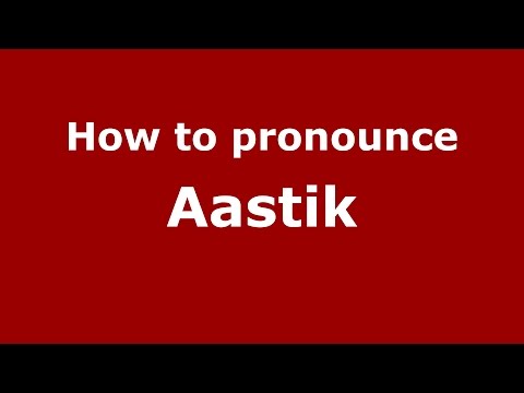 How to pronounce Aastik (Bengalee/Howrah, West Bengal, India) - PronounceNames.com