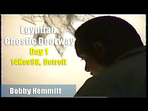 Bobby Hemmitt | Egyptian Gnostic Doorway Day 1, (14Nov98), Detroit