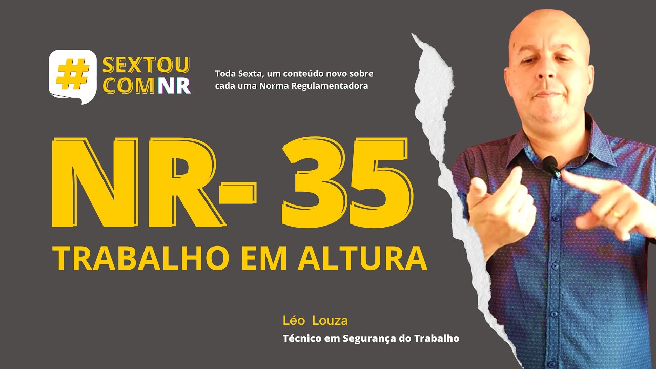 SextouComNR – Tudo sobre a NR-35 Trabalho em Altura