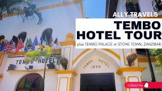 Exploring TEMBO HOTEL and TEMBO PALACE in Zanzibar