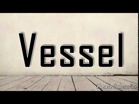 How to Pronounce Vessel