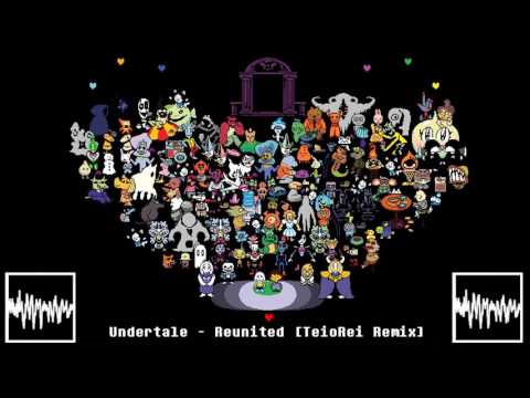 Undertale - Reunited [TeioRei Remix]
