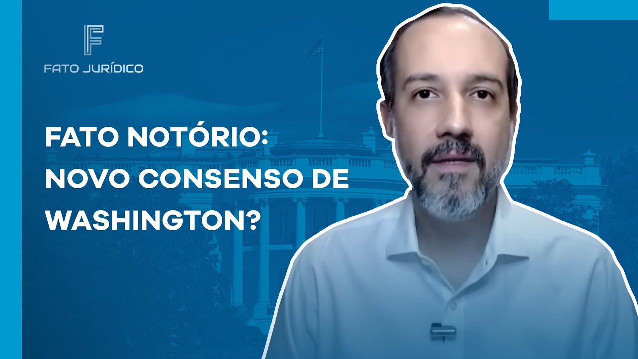 Fato Notório: Novo Consenso de Washington?