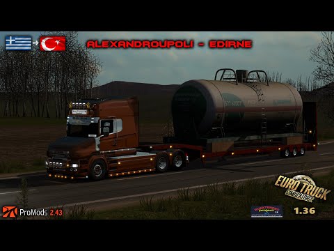 ETS2 1.36 I My Trucking Diary - Ep #282 I Alexandroupoli - Edirne I PM 2.43 I RoEx 2.4
