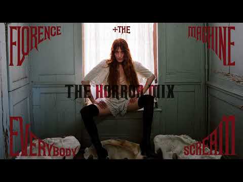 Everybody Scream: The Horror Mix - Florence + the Machine