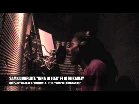SamX "Inna fi flexx" dubplate fi Dj Mikavely