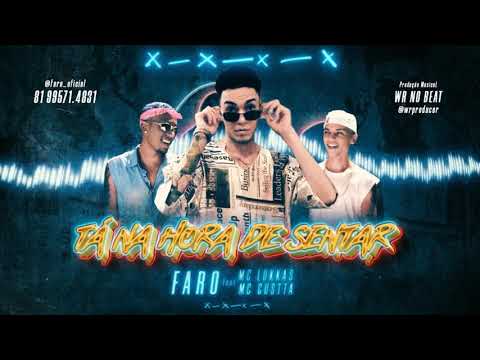 FARO FEAT. MC LUKKAS E MC GUSTTA - TÁ NA HORA DE SENTAR