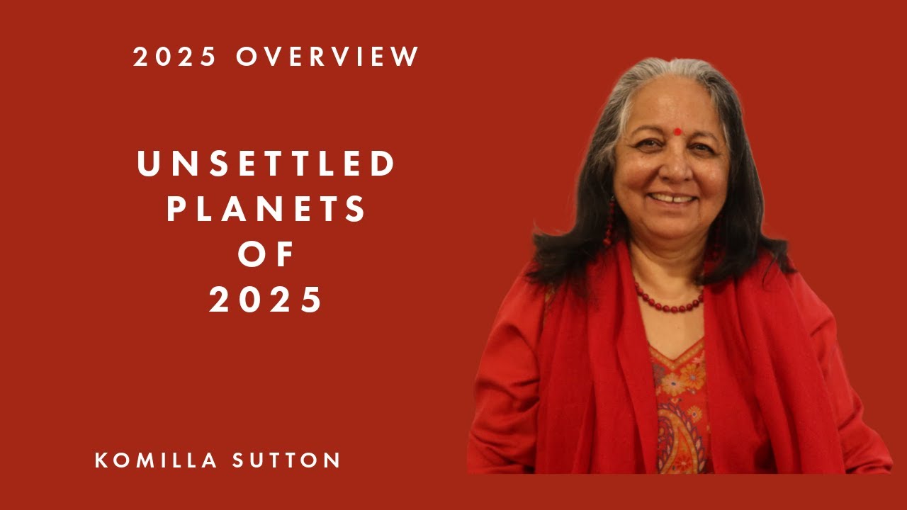 Unsettled Planets of 2025  An Overview: Komilla Sutton