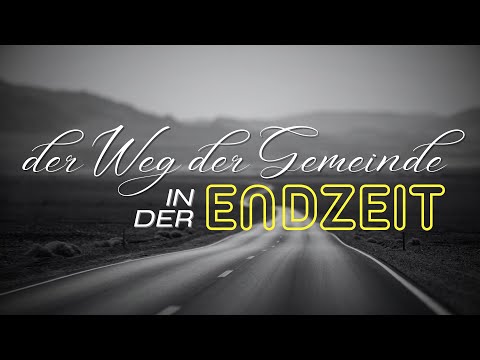 Der Weg der Gemeinde in der Endzeit – Rudolf Ebertshäuser