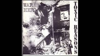Toxic Reasons-War Hero