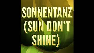 Sonnentanz - Sun Dont Shine - ARTLUS (Remix EXTENDED MIX)