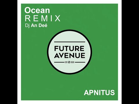 APNITUS - Ocean (Remix An Deé)