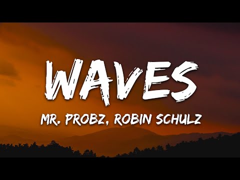 Mr. Probz - Waves (Lyrics) Robin Schulz Remix Radio Edit