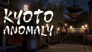【Kyoto Anomaly】京都で異常探しどすぇ
