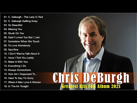 Chris De Burgh Best Songs Ever - Chris De Burgh Greatest Hits Full Album