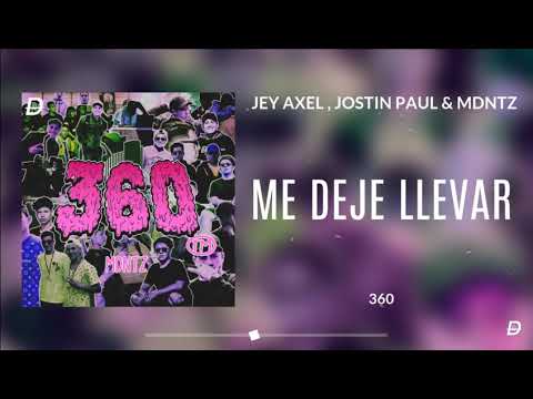 Jey Axel , Jostin Paul & MDNTZ - Me deje llevar ( 360 )