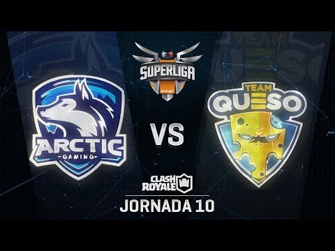 ARCTIC GAMING VS TEAM QUESO | SUPERLIGA ORANGE CLASH ROYALE | Jornada 10 | Año 2018
