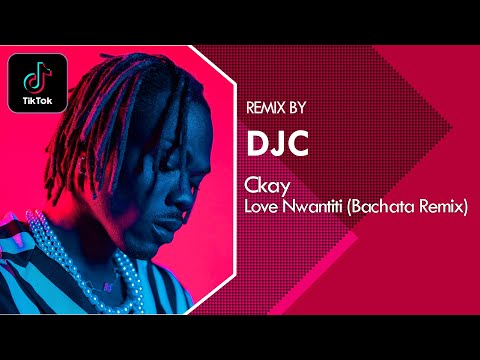 CKay - Love Nwantiti (Bachata Remix Versión DJC) Tik Tok