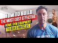 How to build the most Cost Effective Home Gym Equipment to Build Muscles