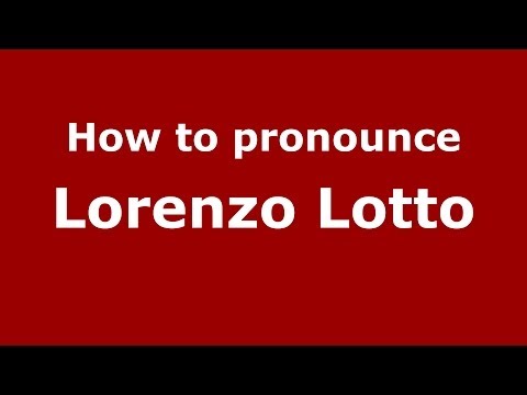 How to pronounce Lorenzo Lotto (Italian/Italy) - PronounceNames.com