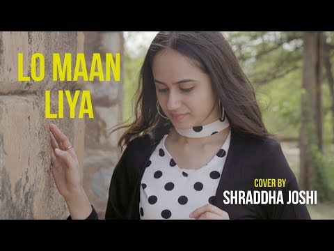 Lo Maan Liya | cover by Shraddha Joshi | Raaz Reboot | Sing Dil Se | Arijit Singh | Emraan Hashmi