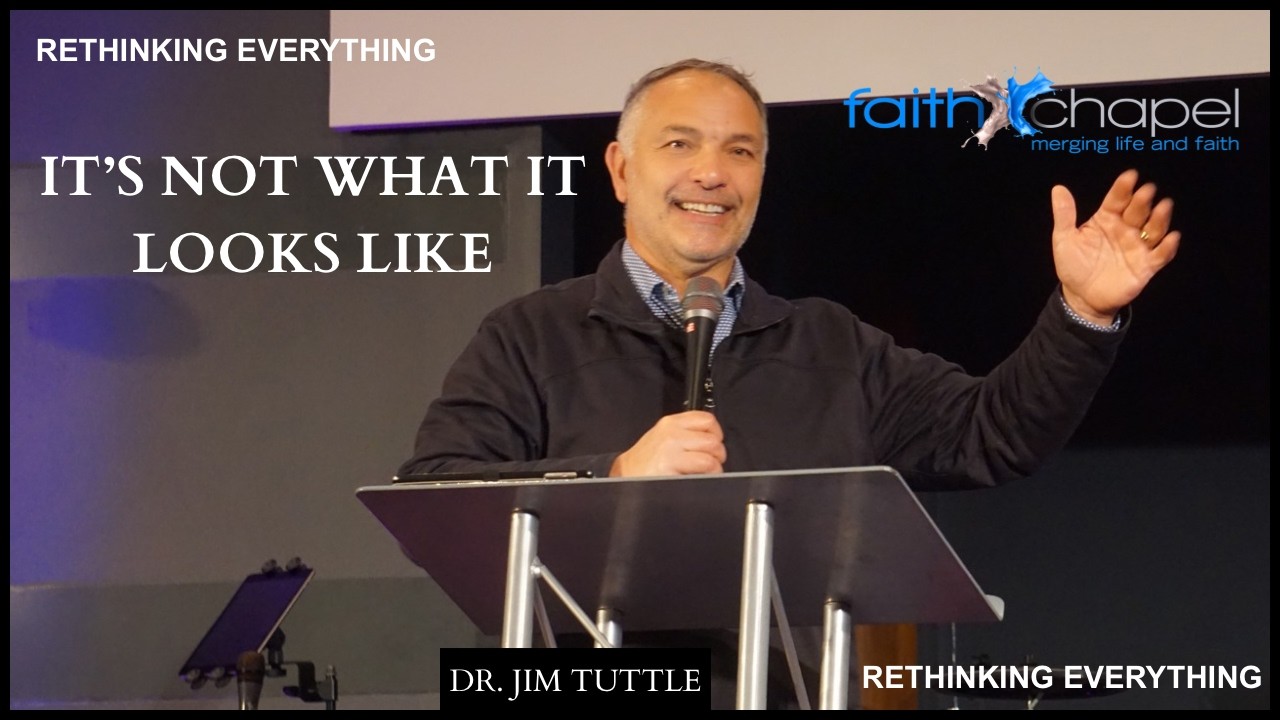 Rethinking Everything | It’s Not What It Looks Like | Dr Jim Tuttle