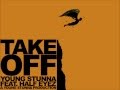 Take Off Young Stunna Ft Half Eyez
