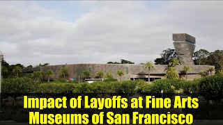 Impact of Layoffs at Fine Arts Museums of San Francisco