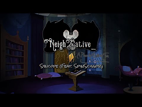 NeighGative_ - Syncope (Feat. SpinScissor)