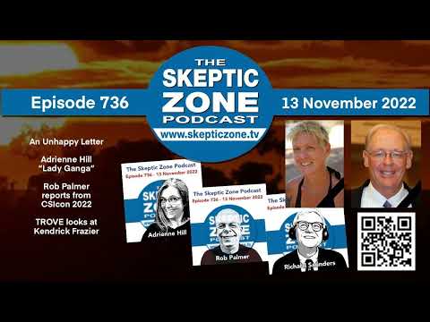 The Skeptic Zone #736 - 13.November.2022