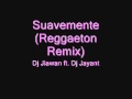 Suavemente (Reggaeton Remix) - Dj Jiawan ft. Dj ...