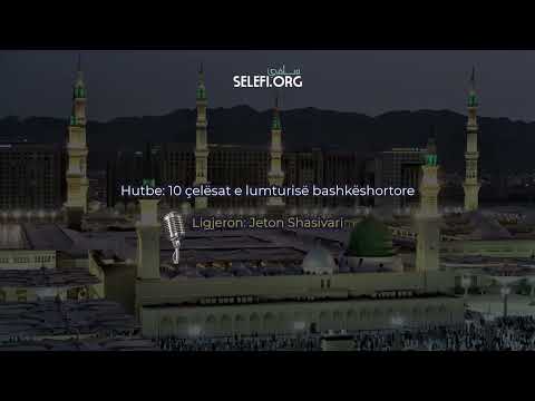 [9] Hutbe: 10 çelësat e lumturisë bashkëshortore - Jeton Shasivari