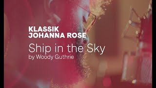 Klassik &amp; Johanna Rose - Ship in the Sky (by Woody Guthrie) | Chair Co Sessions