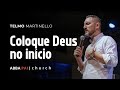 Coloque Deus No Início Pr Telmo Martinello ABBA PAI CHURCH
