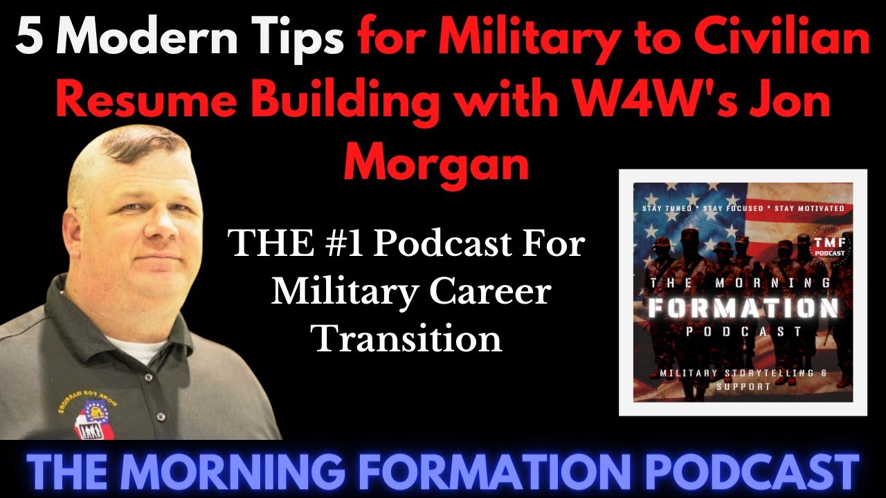 5 Modern Tips for Military/Civilian Resume Building with Jon Morgan from W4W Georgia