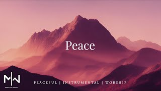 Peace | Soaking Worship Music Into Heavenly Sounds // Instrumental Soaking Worship