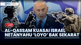 Sayap Militer Hamas Kuasai Israel di Gaza, Netanyahu Terpuruk Bak 'Sekarat' saat Gempuran Besar