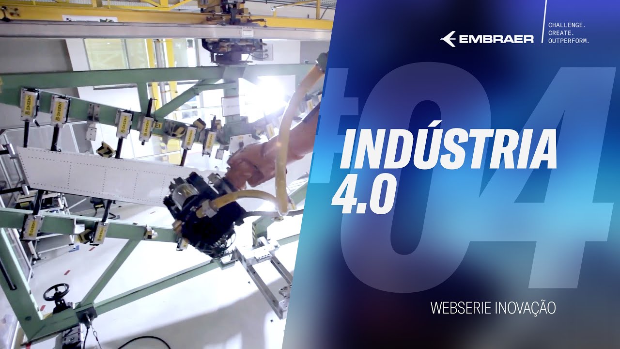 Episódio 04: Indústria 4.0 | Websérie Inovação Embraer
